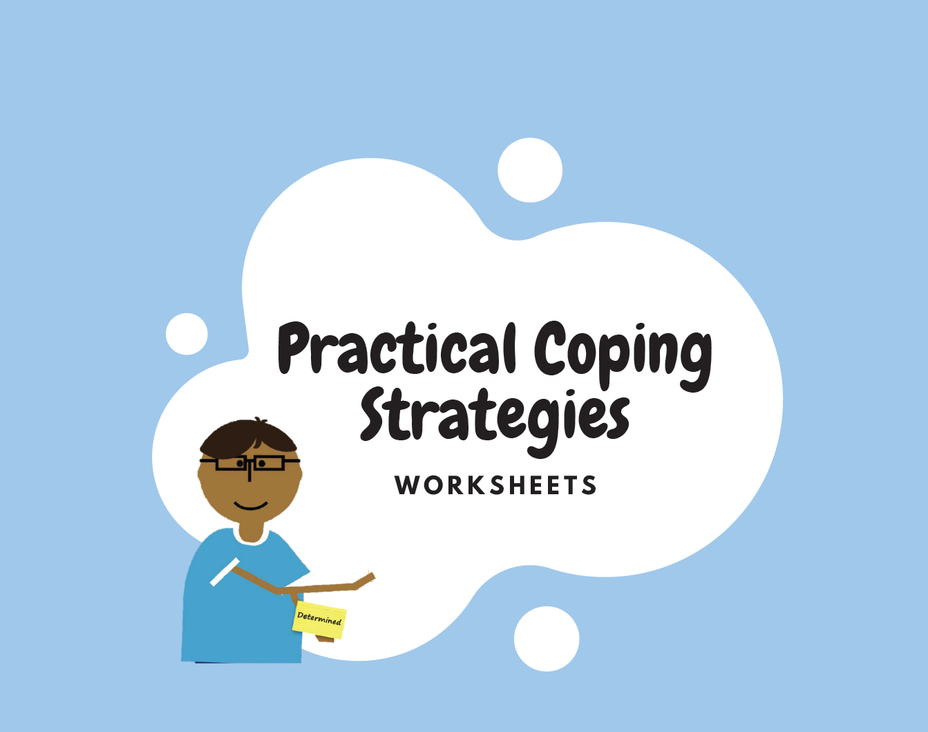 Develop practical coping strategies 